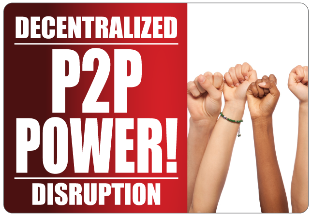 Decentralized Disruption P2P